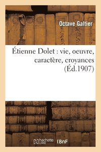 bokomslag Étienne Dolet: Vie, Oeuvre, Caractère, Croyances
