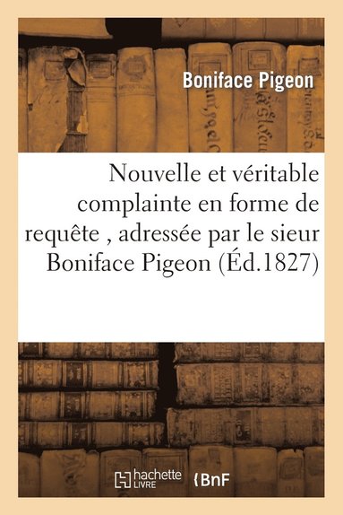 bokomslag Nouvelle Et Veritable Complainte En Forme de Requete