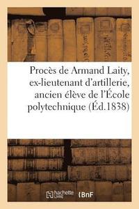 bokomslag Procs de Armand Laity, Ex-Lieutenant d'Artillerie, Ancien lve de l'cole Polytechnique