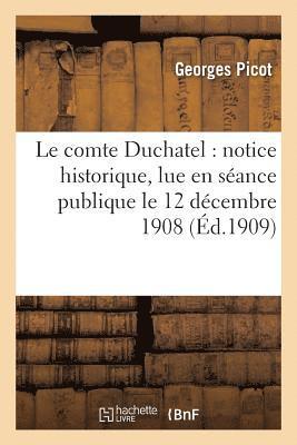 bokomslag Le Comte Duchatel: Notice Historique, Lue En Séance Publique Le 12 Décembre 1908
