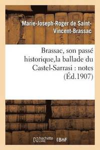 bokomslag Brassac, Son Passé Historique, La Ballade Du Castel-Sarrasi: Notes