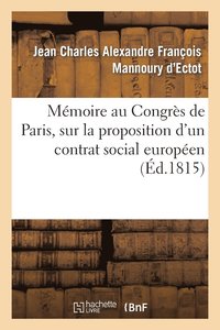bokomslag Mmoire Au Congrs de Paris, Sur La Proposition d'Un Contrat Social Europen