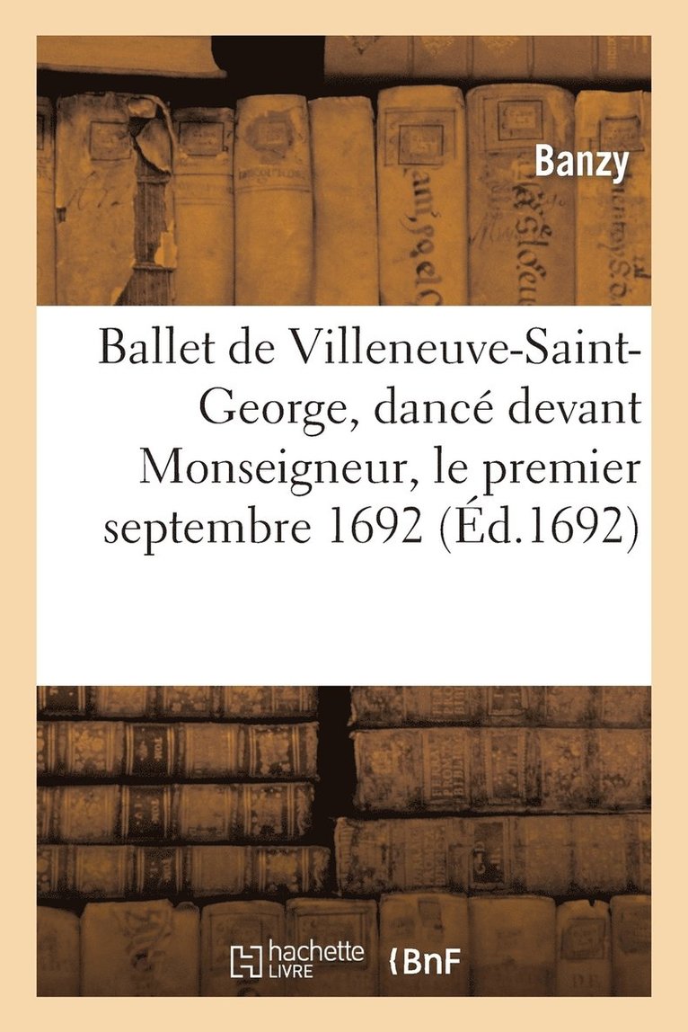 Ballet de Villeneuve-Saint-George, Dance Devant Monseigneur, Le Premier Septembre 1692 1