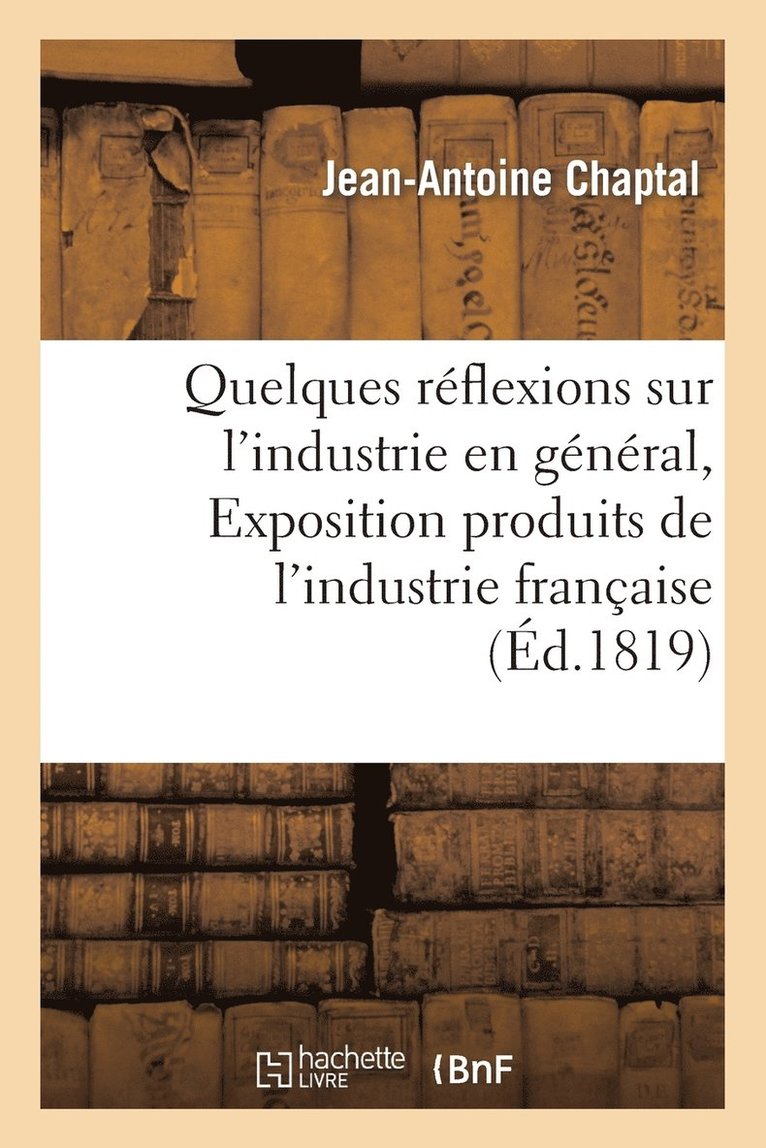 Jean-Antoine Chaptal, CHAPTAL-J-A - Quelques Réflexions Sur l'Industrie En Général, Häftad