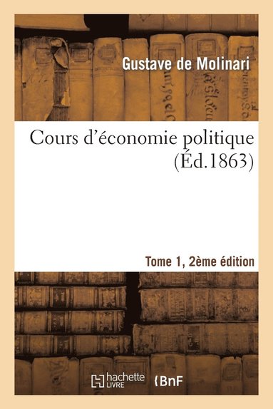 bokomslag Cours d'conomie Politique Tome 1, 2e dition