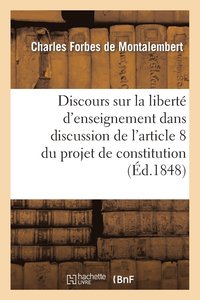 bokomslag Discours Sur La Libert d'Enseignement, Dans La Discussion de l'Article 8 Du Projet de Constitution
