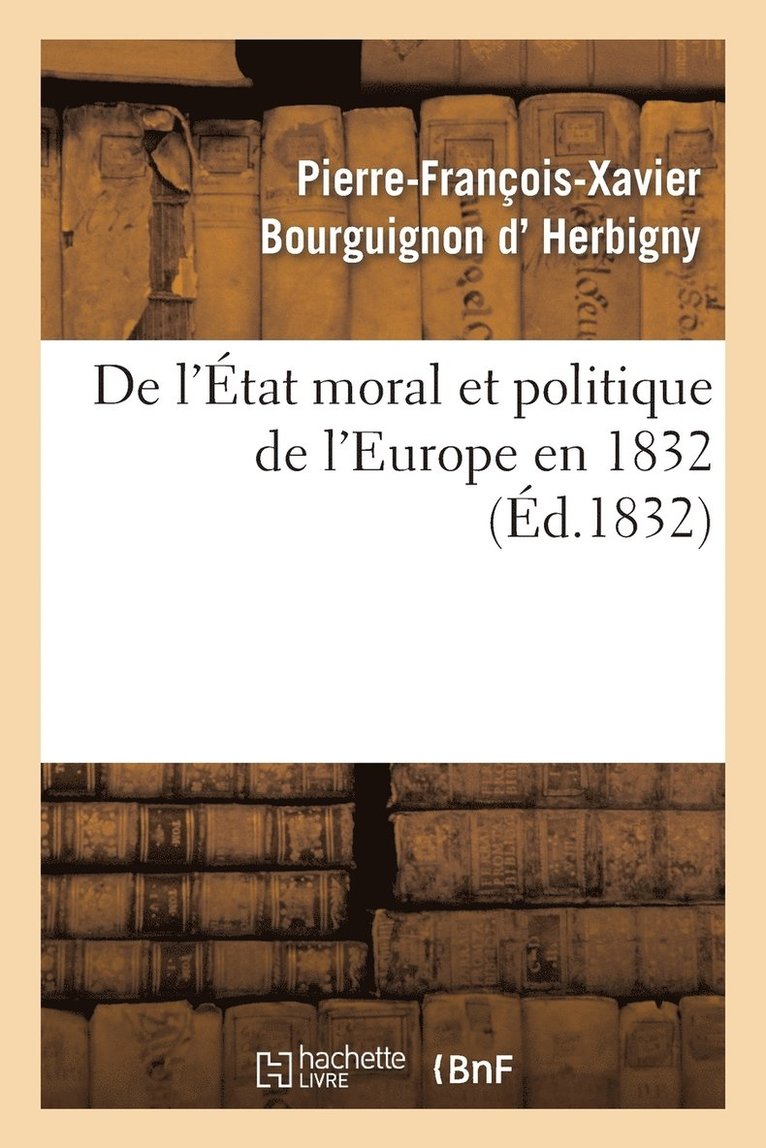 de l'tat Moral Et Politique de l'Europe En 1832 1