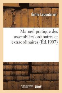 bokomslag Manuel Pratique Des Assemblees Ordinaires Et Extraordinaires 2e Edition