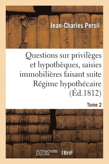 bokomslag Questions Sur Les Privilges Et Hypothques, Saisies Immobilires Tome 2