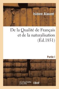 bokomslag de la Qualit de Franais Et de la Naturalisation