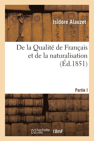 bokomslag de la Qualité de Français Et de la Naturalisation