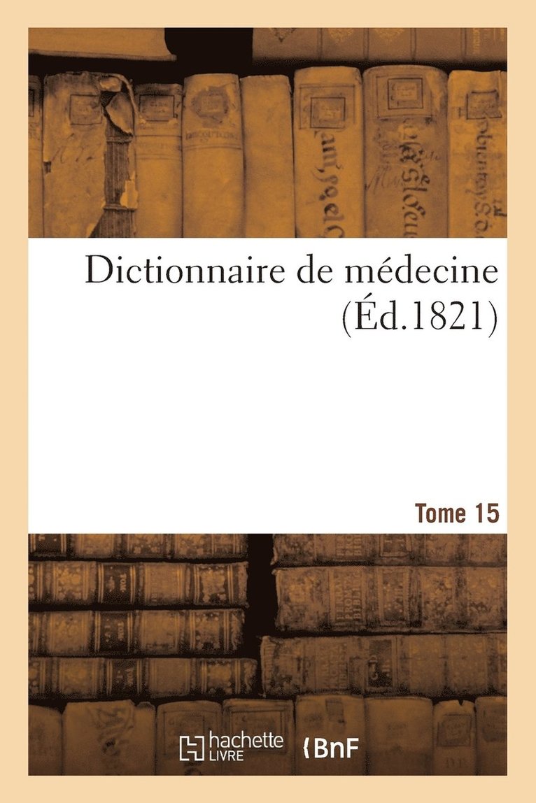 Nicolas Philibert Adelon, ADELON-N - Dictionnaire de Médecine. Tome 15, N-Orp, Häftad