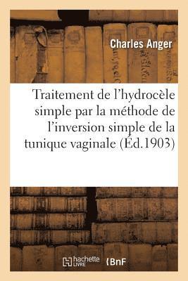 bokomslag Traitement de l'Hydrocele Simple Par La Methode de l'Inversion Simple de la Tunique Vaginale