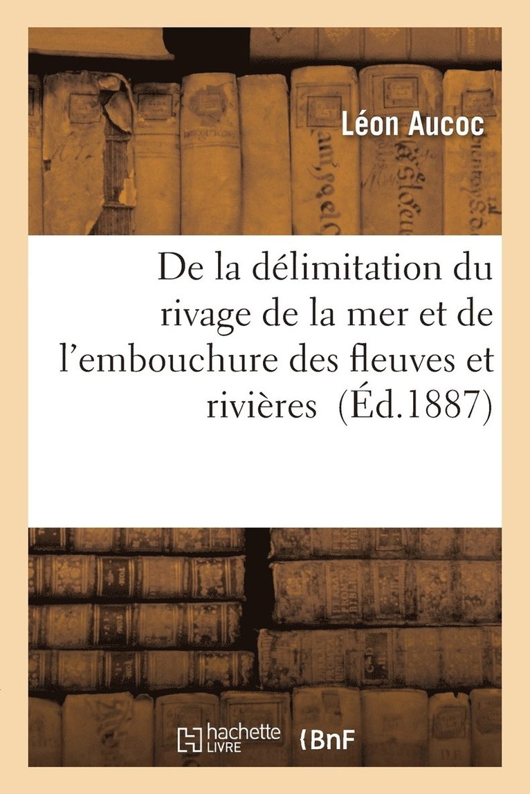 de la Dlimitation Du Rivage de la Mer Et de l'Embouchure Des Fleuves Et Rivires 1