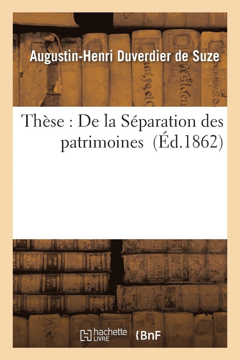These: de la Separation Des Patrimoines 1