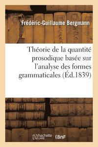 bokomslag Thse: Thorie de la Quantit Prosodique Base Sur l'Analyse Des Formes Grammaticales