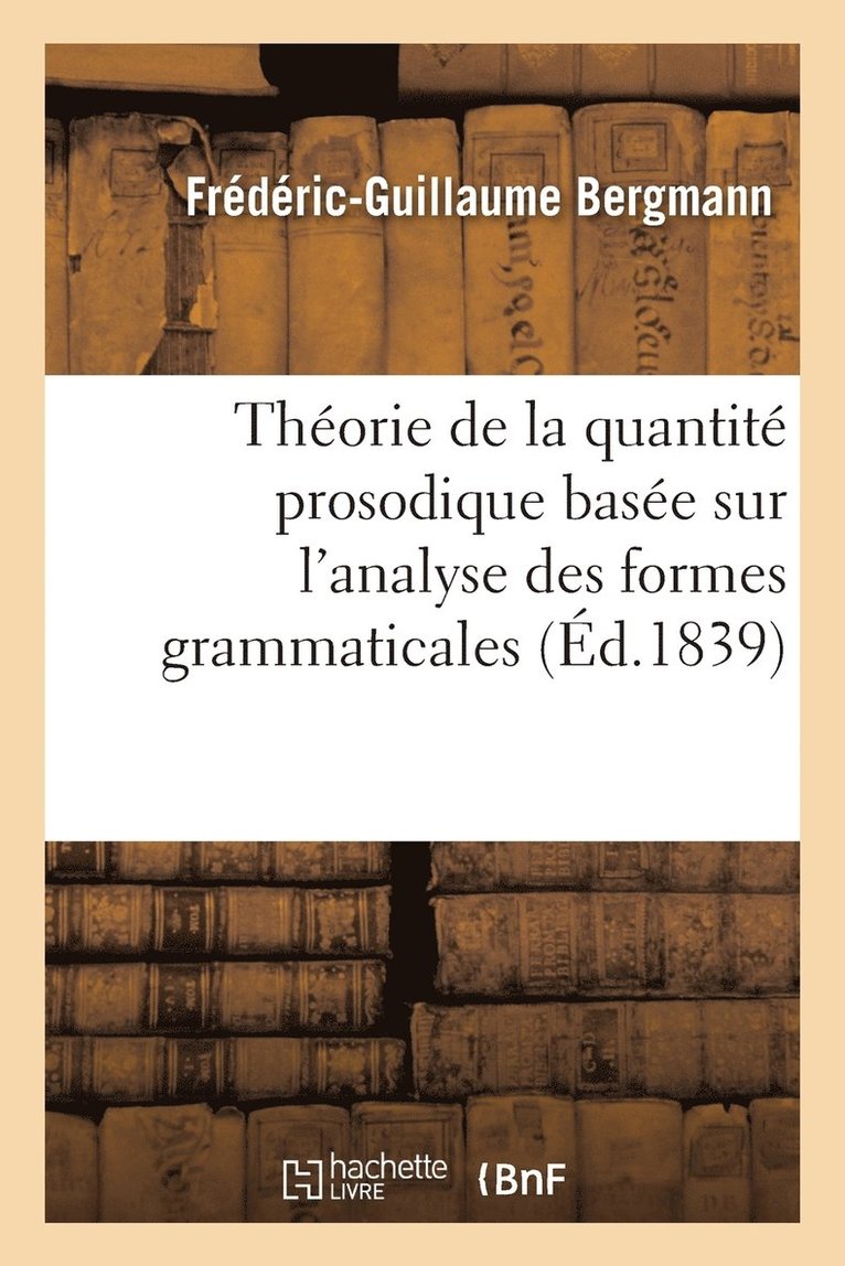 Thse: Thorie de la Quantit Prosodique Base Sur l'Analyse Des Formes Grammaticales 1