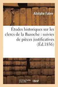 bokomslag tudes Historiques Sur Les Clercs de la Bazoche: Suivies de Pices Justificatives