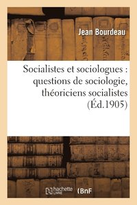 bokomslag Socialistes Et Sociologues: Questions de Sociologie, Thoriciens Socialistes
