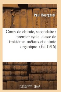 bokomslag Cours de Chimie, Secondaire: Premier Cycle, Classe de Troisime, Mtaux Et Chimie Organique