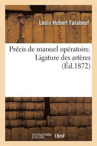 bokomslag Prcis de Manuel Opratoire. Ligature Des Artres