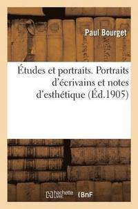 bokomslag tudes Et Portraits. Portraits d'crivains Et Notes d'Esthtique