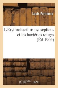 bokomslag L'Erythrobacillus Pyosepticus Et Les Bactéries Rouges