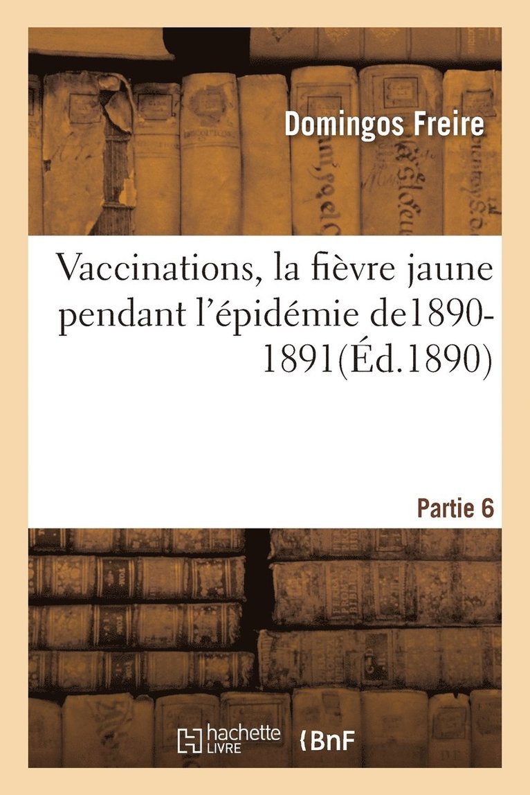 Vaccinations, La Fivre Jaune Pendant l'pidmie De1890-1891 Partie 6 1
