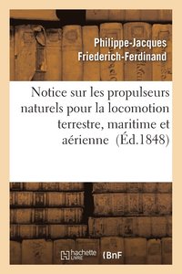 bokomslag Notice Sur Les Propulseurs Naturels Pour La Locomotion Terrestre, Maritime Et Aérienne Partie 2