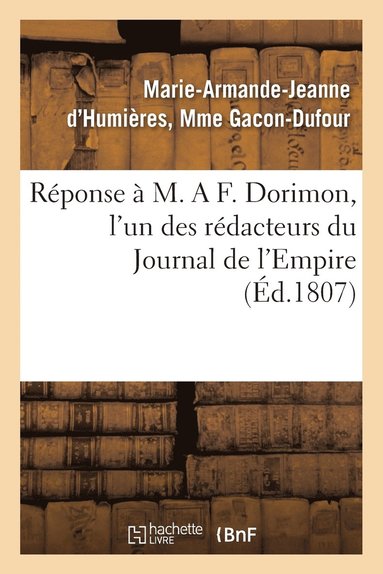 bokomslag Reponse A M. a F. Dorimon, l'Un Des Redacteurs Du Journal de l'Empire