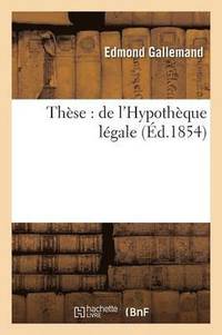 bokomslag These: de l'Hypotheque Legale