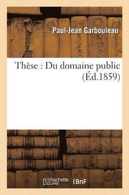 bokomslag Thèse: Du Domaine Public
