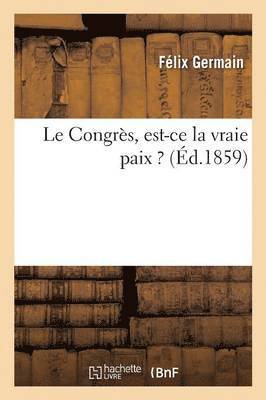 bokomslag Le Congres, Est-Ce La Vraie Paix ?