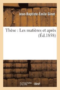 bokomslag Thse: Les Matires Et Aprs