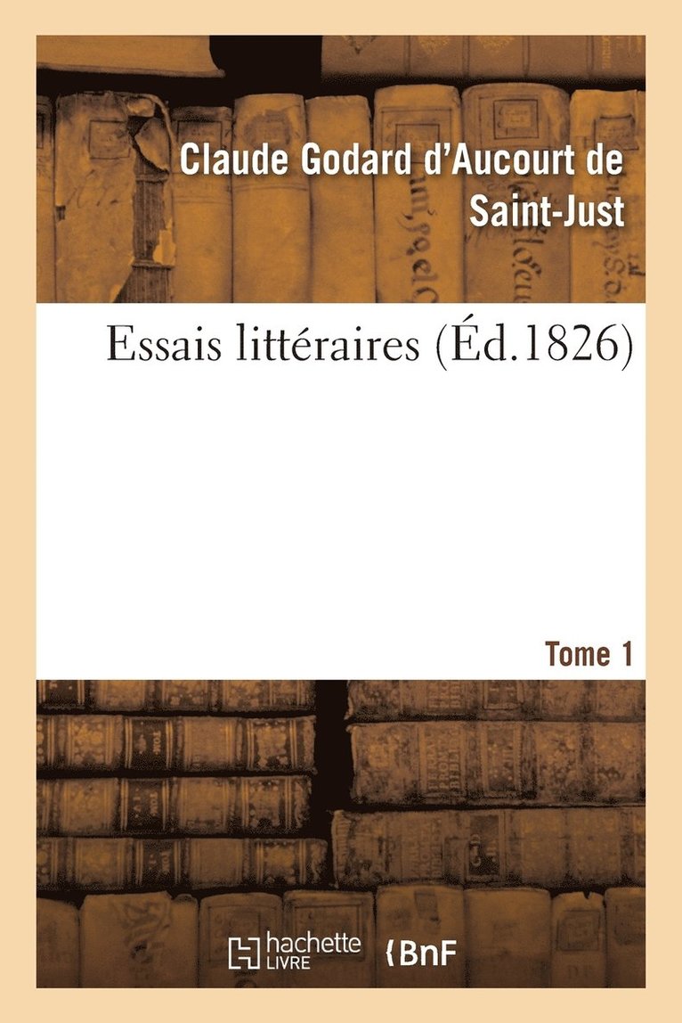 Essais Littraires Tome 1 1