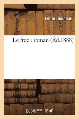 Le Froc: Roman