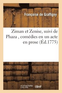 bokomslag Ziman Et Zenise, Suivi de Phaza, Comedies En Un Acte En Prose