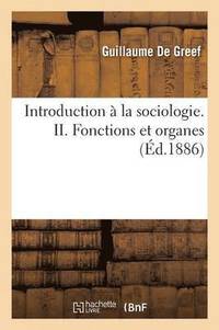 bokomslag Introduction  La Sociologie. II. Fonctions Et Organes