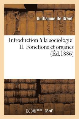 bokomslag Introduction À La Sociologie. II. Fonctions Et Organes