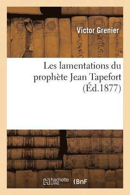 bokomslag Les Lamentations Du Prophte Jean Tapefort Suite