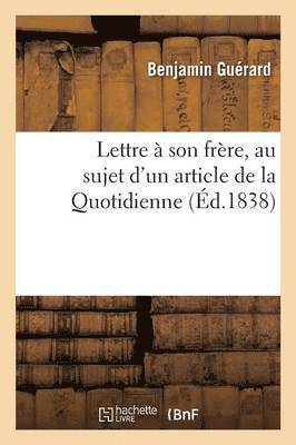 Benjamin Guérard - Lettre À Son Frère, Au Sujet d'Un Article de la Quotidienne, Häftad