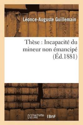bokomslag These: Incapacite Du Mineur Non Emancipe