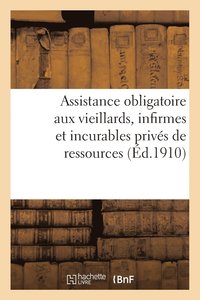 bokomslag Assistance Obligatoire Aux Vieillards, Infirmes Et Incurables Prives de Ressources
