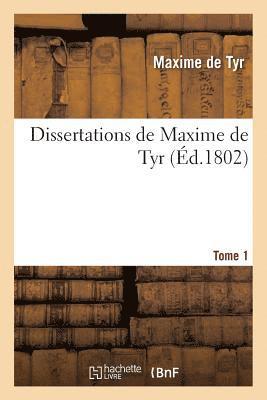 Dissertations de Maxime de Tyr Tome 1