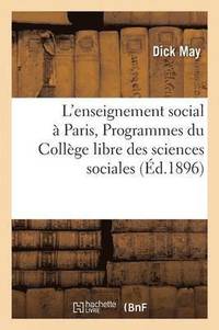bokomslag L'Enseignement Social  Paris. Programmes Dtaills Du Collge Libre Des Sciences Sociales