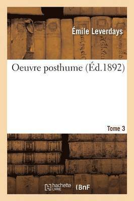 Oeuvre Posthume Tome 3 1