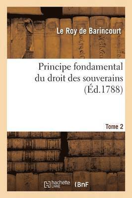 bokomslag Principe Fondamental Du Droit Des Souverains. Tome 2