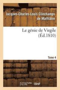 bokomslag Le Genie de Virgile. Tome 4