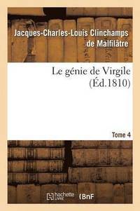 bokomslag Le Gnie de Virgile. Tome 4