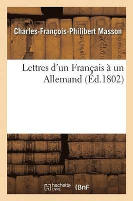 bokomslag Lettres d'Un Franais  Un Allemand, Servant de Rponse  Mr. de Kotzebue